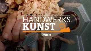 Das ist Handwerkskunst Der Trailer zur Serie SWR Handwerkskunst [upl. by Law]