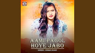 Aami Pagol Hoye Jabo [upl. by Judd632]