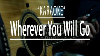 Wherever you will go  acoustic karaoke [upl. by Arikal]