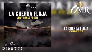 Jeivy Dance ft Zete  La Cuerda Floja Audio Original [upl. by Edla]