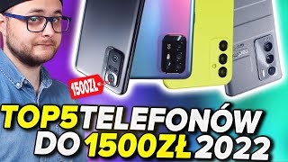 NAJLEPSZE SMARTFONY DO 1500ZŁ 2022 📱 TOP5 [upl. by Cilka]