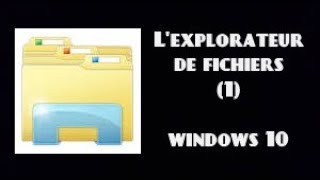 Comment ça marche lexplorateur de fichiers sous windows 10 [upl. by Etteve300]