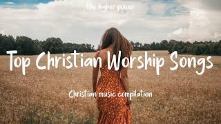 Top Christian Worship Songs 2023  Playlist Hillsong Praise amp Worship Songs [upl. by Jenny436]