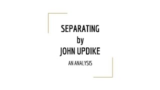 Separating by John Updike  Short story  Summary  Analysis [upl. by Aiva]