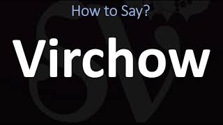 How to Pronounce Virchow CORRECTLY [upl. by Adar569]