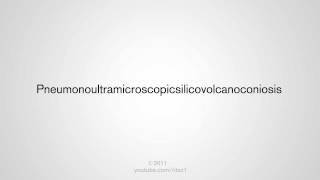 How To Pronounce Pneumonoultramicroscopicsilicovolcanoconiosis [upl. by Sophie]