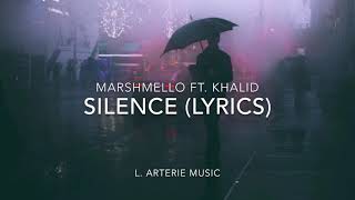 Marshmello • Silence Ft Khalid Lyrics [upl. by Eiznekam]