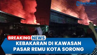 Breaking News  Kebakaran di Pasar Remu Kota Sorong [upl. by Orozco]