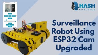 Surveillance robot using ESP32 Cam Module Upgraded  Hash Robotics [upl. by Uile548]