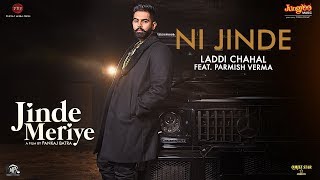 Parmish Verma  Ni Jinde  Laddi Chahal  Desi Crew  Sonam Bajwa  Pankaj Batra  Jinde Meriye [upl. by Festa]