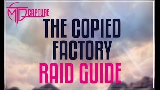 The Copied Factory Raid Guide [upl. by Aydin]