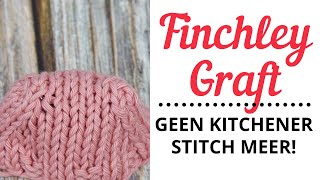 De Finchley Graft  Beter Dan Kitchener Stitch [upl. by Tiffa]