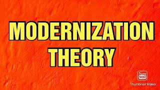 THEORIES OF DEVELOPMENT Modernization Theory [upl. by Acinnej352]