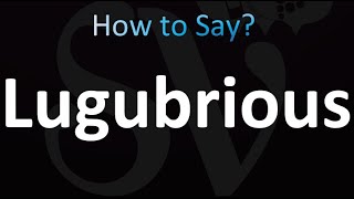 How to Pronounce Lugubrious correctly [upl. by Katrina]