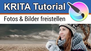 Fotos amp Bilder freistellen  Krita Bildbearbeitung Tutorial [upl. by Hterag647]