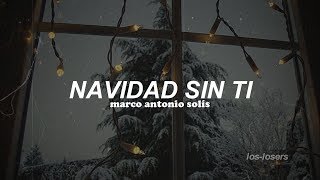 Marco Antonio Solís  Navidad sin ti Letra [upl. by Oemor]