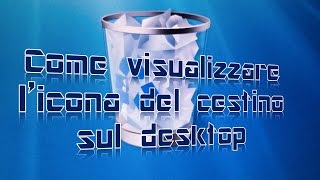 Come visualizzare licona del cestino sul desktop  TUTORIAL SEMPLICE [upl. by Boyd]