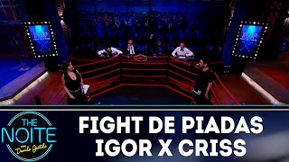 Fight de piadas Igor Guimarães x Criss Paiva  EP 38  The Noite 071218 [upl. by Ecad210]