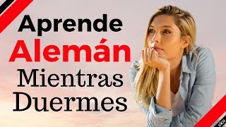 Aprende Alemán Mientras Duermes  Las Frases y Palabras Más Importantes En Alemán  8 Horas [upl. by Keary]