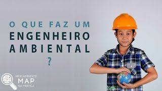 O que faz um Engenheiro Ambiental [upl. by Rehotsirk]