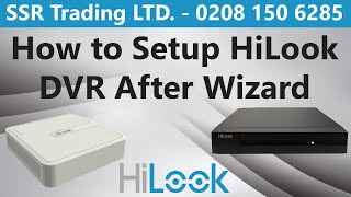 How to Set Up HiLook DVR after Wizard  Hikvision Hi Look DVR configuration guide post Wizard Setup [upl. by Ozmo]