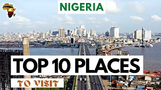 TOP 10 PLACES YOU MUST VISIT IN NIGERIA [upl. by Alayne]