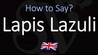 How to Pronounce Lapis Lazuli CORRECTLY Meaning amp Pronunciation [upl. by Epperson]