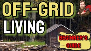 Beginners Guide to Off Grid Living  Things to Know BEFORE You Try It [upl. by Atrim]