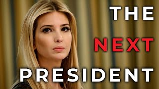 The Next President Ivanka Trump [upl. by Petua]