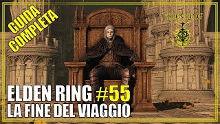 La Fine del Viaggio Guida Completa Elden Ring 55 [upl. by Chobot]