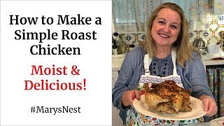 How to Make a Simple Roast Chicken  Roast Chicken Recipe [upl. by Adok]