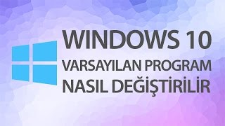 Windows 10 Varsayılan Program Değiştirme Ayarlardan [upl. by Dickenson]