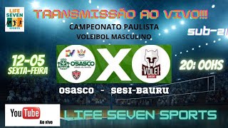 OSASCO X SESIBAURU  CAMPEONATO PAULISTA DE VOLEIBOL MASCULINO  SUB 21 [upl. by Sassan]