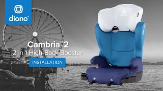 Diono® Cambria® 2  2in1HighBack Booster  Installation Video  2018Present [upl. by Martijn]