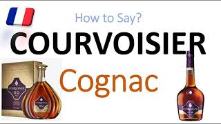 How to Pronounce Courvoisier Cognac CORRECTLY French Pronunciation [upl. by Hedley712]