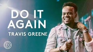 Do It Again feat Travis Greene  Live from Ballantyne  Elevation Collective [upl. by Noirred]