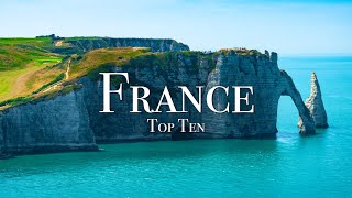 Top 10 Places To Visit In France  4K Travel Guide [upl. by Terpstra]