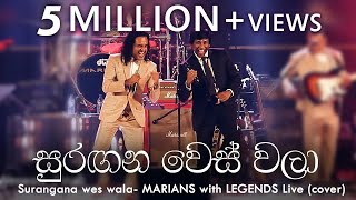 සුරඟන වෙස් වලා  Surangana Weswala  MARIANS with LEGENDS Live cover [upl. by Eivlys97]