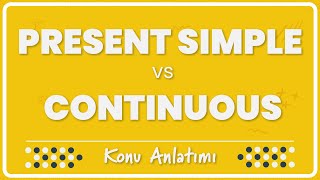 41  Simple Present vs Present Continuous Karşılaştırması  Konu Anlatımı [upl. by Attelrahc909]