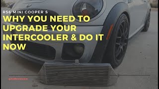 R56 Mini Cooper S  UPGRADE your OEM Intercooler amp Do it now [upl. by Alurd988]