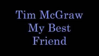 Tim McGraw My Best Friend Lyrics [upl. by Linkoski791]