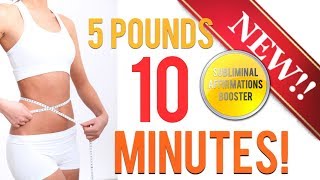 🎧 LOSE 5 POUNDS IN 10 MINUTES SUBLIMINAL AFFIRMATIONS BOOSTER REAL RESULTS DAILY [upl. by Nyllewell142]