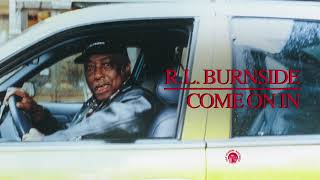 RL Burnside  Come On In Full Album Stream [upl. by Shank]