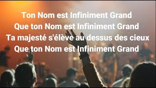 TON NOM EST INFINIMENT GRAND LYRICS [upl. by Mitchel]