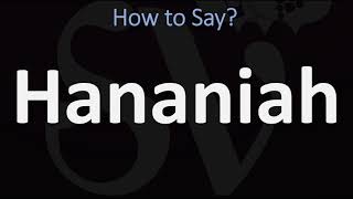 How to Pronounce Hananiah CORRECTLY [upl. by Aissac]