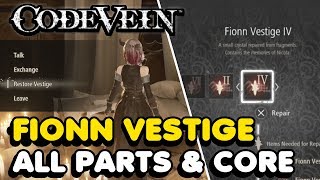 Code Vein  All Fionn Vestige Parts amp Core Locations [upl. by Rosemari]