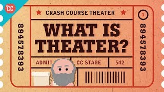 What Is Theater Crash Course Theater 1 [upl. by Kassandra]