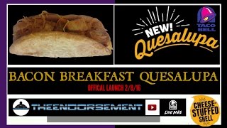 NEW TACO BELL BREAKFAST QUESALUPA  BACON REVIEW  235 [upl. by Toll]