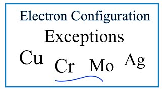 Electron Configuration Exceptions Examples Cr Cu Ag and Mo [upl. by Ecinaej]