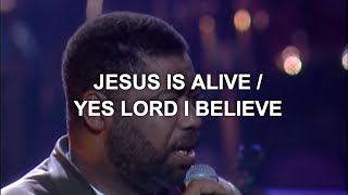 Ron Kenoly  Jesus is AliveYes Lord I Believe Live [upl. by Htiaf]